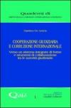 Cooperazione giudiziaria e corruzione internazionale. Verso un sistema integrato di forme e strumenti di collaborazione tra le autorità giudiziarie