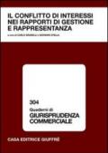 Il conflitto di interessi nei rapporti di gestione e rappresentanza. Atti del Convegno (Pavia, 13-14 ottobre 2006)