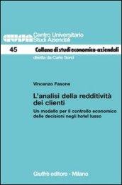 L'analisi della redditività dei clienti. Un modello per il controllo economico delle decisioni negli hotel lusso