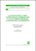 La sentenza della Corte costituzionale 6 febbraio 2007 n. 26: un energico richiamo al metodo della giurisdizione. Atti del Convegno (Trani, 2-3 febbraio 2007)