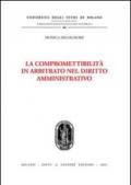 La compromettibilità in arbitrato nel diritto amministrativo