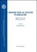 Criteri per le scelte pubbliche. Saggi in onore di Francesco Forte