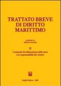 Trattato breve di diritto marittimo. 2.I contratti di utilizzazione della nave e la responsabilità del vettore