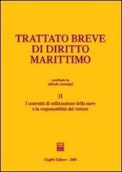 Trattato breve di diritto marittimo. 2.I contratti di utilizzazione della nave e la responsabilità del vettore