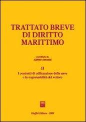 Trattato breve di diritto marittimo. 2.I contratti di utilizzazione della nave e la responsabilità del vettore