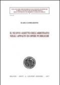 Il nuovo assetto dell'arbitrato negli appalti di opere pubbliche