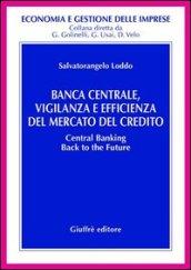 Banca centrale, vigilanza e efficienza del mercato del credito