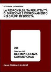 La responsabilità per attività di direzione e coordinamento nei gruppi di società