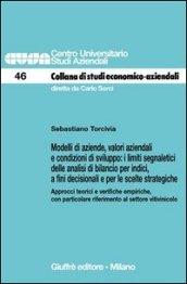 Modelli di aziende, valori aziendali e condizioni di sviluppo: i limiti segnaletici delle analisi di bilancio per indici, a fini decisionali...