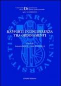 Rapporti e concorrenza tra ordinamenti. Atti del Seminario di studio (Siena, 10 marzo 2006)