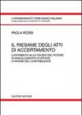 Il riesame degli atti di accertamento. Contributo allo studio del potere di annullamento d'ufficio a favore del contribuente