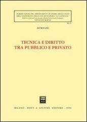 Tecnica e diritto tra pubblico e privato