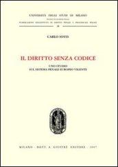 Il diritto senza codice. Uno studio sul sistema penale europeo vigente