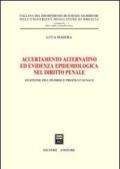 Accertamento alternativo ed evidenza epidemiologica nel diritto penale. Gestione del dubbio e profili causali