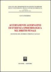 Accertamento alternativo ed evidenza epidemiologica nel diritto penale. Gestione del dubbio e profili causali