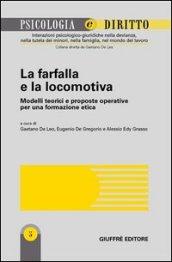 La farfalla e la locomotiva. Modelli teorici e proposte operative per una formazione etica