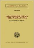 La coercizione privata nella Magna Glossa. Tracce fra diritto e violenza