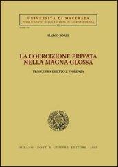 La coercizione privata nella Magna Glossa. Tracce fra diritto e violenza