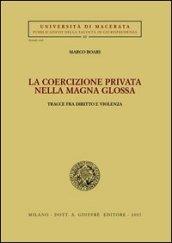 La coercizione privata nella Magna Glossa. Tracce fra diritto e violenza