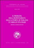 Il problema della responsabilità delle autorità di vigilanza sui mercati finanziari. Profili comparatistici