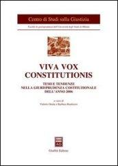 Viva vox constitutionis. Temi e tendenze nella giurisprudenza costituzionale dell'anno 2006