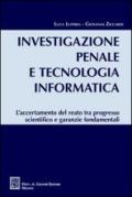 Investigazione penale e tecnologia informatica. L'accertamento del reato tra progresso scientifico e garanzie fondamentali