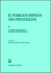 Il pubblico impiego non privatizzato. 4.Autorità indipendenti e organi costituzionali