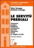 Le servitù prediali. Volontarie, coattive, pubbliche, costituzione, esercizio, estinzione, tutela, le singole servitù