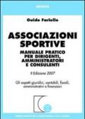 Associazioni sportive. Manuale pratico per dirigenti, amministratori e consulenti. Gli aspetti giuridici, contabili, fiscali, amministrativi e finanziari