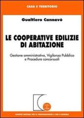 Le cooperative edilizie di abitazione. Gestione amministrativa, vigilanza pubblica e procedure concorsuali