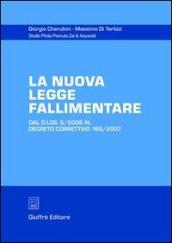 La nuova legge fallimentare. Dal D.Lgs. 5/2006 al Decreto correttivo 169/2007