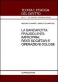 La bancarotta fraudolenta impropria: reati societari e operazioni dolose