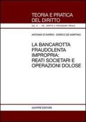 La bancarotta fraudolenta impropria: reati societari e operazioni dolose