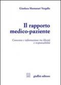 Il rapporto medico-paziente. Consenso e informazione tra libertà e responsabilità