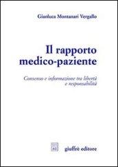 Il rapporto medico-paziente. Consenso e informazione tra libertà e responsabilità
