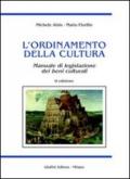 L'ordinamento della cultura. Manuale di legislazione dei beni culturali