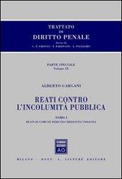 Trattato di diritto penale. Parte speciale. 9.Reati contro l'incolumità pubblica. Reati di comune pericolo mediante violenza