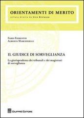 Il giudice di sorveglianza. La giurisprudenza dei tribunali e dei magistrati di sorveglianza