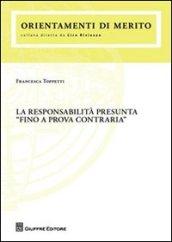 La responsabilità presunta «fino a prova contraria»