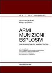 Armi, munizioni, esplosivi. Disciplina penale e amministrativa