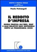 Il reddito d'impresa. Guida pratica all'Ires, Irap e alle relative basi imponibili dopo la finanziaria 2008