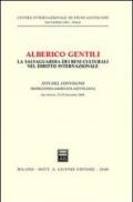 Alberico Gentili. La salvaguardia dei beni culturali nel diritto internazionale. Atti del Convegno. 12° Giornata Gentiliana (San Ginesio, 22-23 settembre 2006)