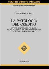 La patologia del credito. Aspetti gestioni e contabili alla luce della riforma fallimentare e del processo esecutivo