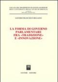 La forma di governo parlamentare fra «tradizione» e «innovazione»