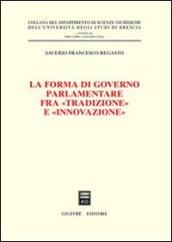 La forma di governo parlamentare fra «tradizione» e «innovazione»