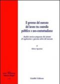 Il governo del mercato del lavoro tra controllo pubblico e neo-contrattualismo. Analisi storico-comparata dei sistemi di regolazione e governo attivo del mercato