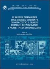 Le sanzioni patrimoniali come moderno strumento di lotta contro il crimine. Reciproco rinoscimento e prospettive di armonizzazione