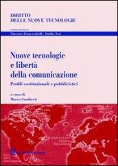 Nuove tecnologie e libertà della comunicazione. Profili costituzionali e pubblicistici