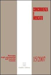 Concorrenza e mercato. Rassegna degli orientamenti dell'autorità garante (2007)