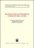 Disciplina dei licenziamenti e mercato del lavoro. Atti delle Giornate di studio di diritto del lavoro (Venezia, 25-26 maggio 2007)